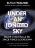 Under an Ionized Sky: From Chemtrails to Space Fence Lockdown, 2014