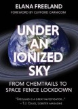 Under an Ionized Sky: From Chemtrails to Space Fence Lockdown, 2014