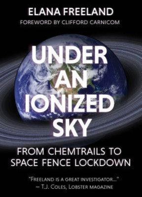 Under an Ionized Sky: From Chemtrails to Space Fence Lockdown foto