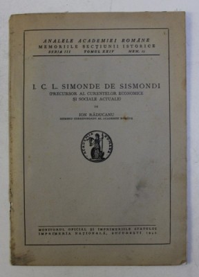 I. C. L. SIMONDE DE SISMONDI (PRECURSOR AL CURENTELOR ECONOMICE SI SOCIALE ACTUALE) de ION RADUCANU , 1942 foto