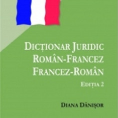 Dictionar juridic roman-francez si francez-roman | Diana Danisor
