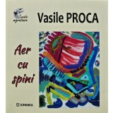 Aer cu spini - 2018 - Vasile Proca (AN139)