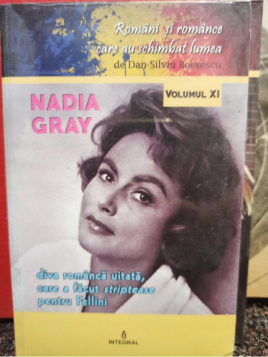 Dan Silviu Boerescu - Nadia Gray: Diva romanca uitata, care a facut striptease pentru Fellini