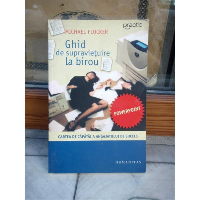 GHID DE SUPRAVIETUIRE LA BIROU , MICHAEL FLOCKER foto