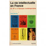 Pierre Barriere - La vie intellectuelle en France du 16 s. a l&#039;epoque contemporaine - 126099