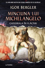 Minciuna Lui Michelangelo, Igor Bergler - Editura Litera foto