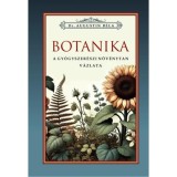 Botanika - A gy&oacute;gyszer&eacute;szeti n&ouml;v&eacute;nytan v&aacute;zlata - Dr. Augustin B&eacute;la