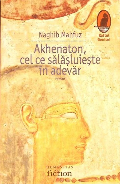AKHENATON, CEL CE SALASLUIESTE IN ADEVAR-NAGHIB MAHFUZ-276774
