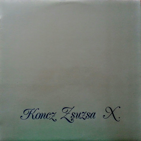 Koncz Zsuzsa - X (1977 - Ungaria - LP / VG)