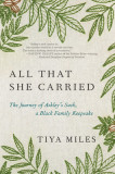 All That She Carried: The History of a Black Family Keepsake, Lost &amp; Found