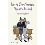 How to Chat Someone up at a Funeral