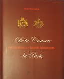 Familia Bibescu - Basarab Brancoveanu - De la Craiova la Paris, Oana Marinache, VOL. I, 2015 (carte rara)
