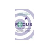 Focus: How to Plan Strategy and Improve Execution to Achieve Growth