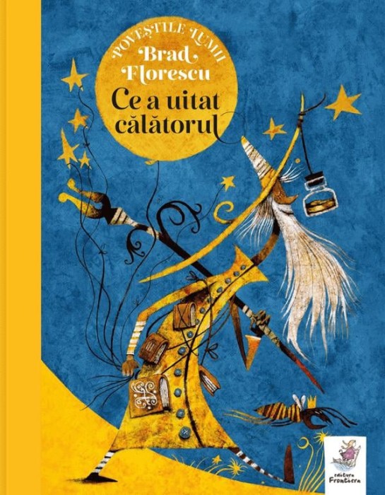 Ce A Uitat Calatorul , Brad Florescu, Stefan Georgescu - Editura Frontiera