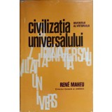 CIVILIZATIA UNIVERSALULUI. INVENTAR AL VIITORULUI-RENE MAHEU-236074