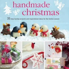 Handmade Christmas: Over 35 step-by-step projects and inspirational ideas for the festive season | CICO Books