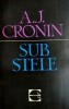 Sub stele - A. J. Cronin