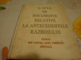 O suta de documente relative la antecedentele razboiului - interbelica