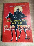 Cele doua vieti ale lui Vlad Tepes - de Constantin Ottescu (Editura ICAR, 2004)