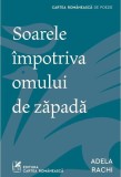 Soarele &icirc;mpotriva omului de zăpadă - Paperback brosat - Cartea Rom&acirc;nească