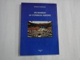 UN MANDAT LA CONSILIUL EUROPEI - GHIORGHI PRISACARU - (autograf si dedicatie)