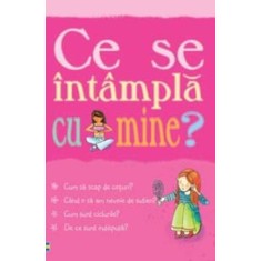 Ce se &icirc;nt&acirc;mplă cu mine? (pentru fete)