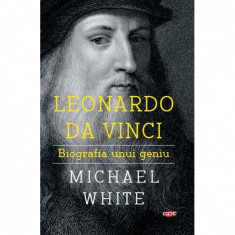 Leonardo Da Vinci, Biografia Unui Geniu, Michael White, Carte Pentru Toti, Vol.162 foto