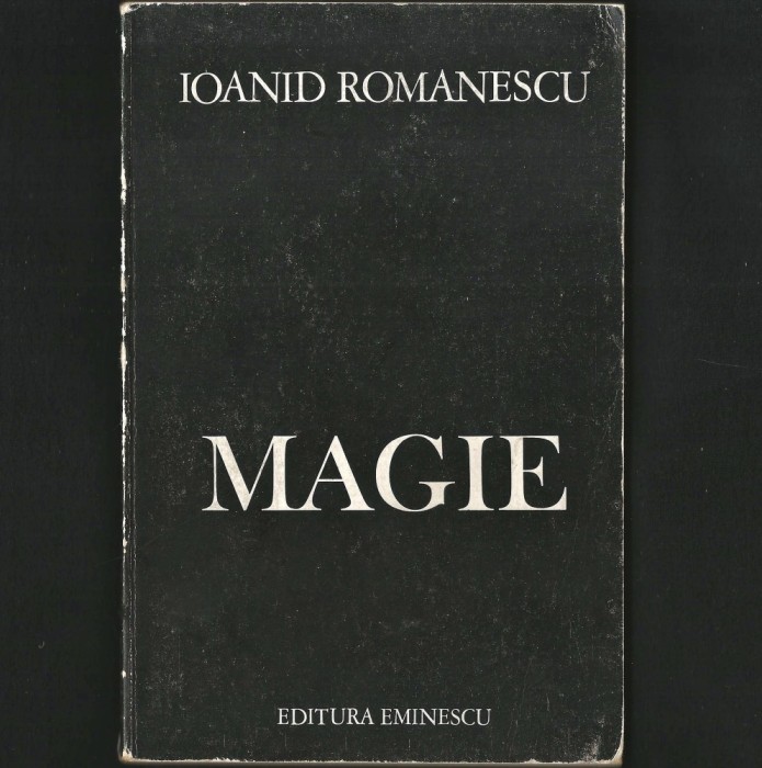 MAGIE - IOANID ROM&Acirc;NESCU - EDITURA EMINESCU