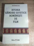 Istoria gandirii estetice romanesti de film - Grid Modorcea (autograf), (Editura Emin, 1997)