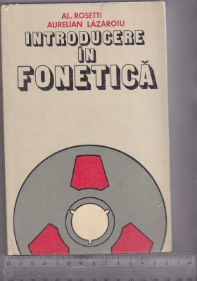 bnk ant Al Rosetti , A Lazaroiu - Introducere in fonetica foto