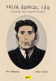 Vasia, bunicul tău - Hardcover - Grafic Art