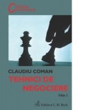 Tehnici de negociere. Editia 2 - Claudiu Coman