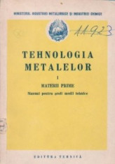 Tehnologia metalelor, I (Materii prime) - Manual pentru scoli medii tehnice foto