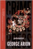 Profesionistul - George Arion - Editura Crime Scene Press