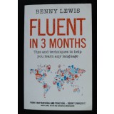 Benny Lewis - Fluent In 3 Months: Tips And Techniques to Help You Learn Any...