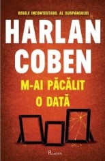 M-ai pacalit o data/Harlan Coben