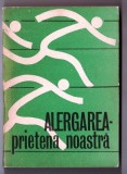 alergarea prietena noastra editura stadion 1974 tiraj 1790+90