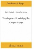 Teoria generala a obligatiilor culegere de spete Bazil Oglinda Corneliu Serban Carti Drept