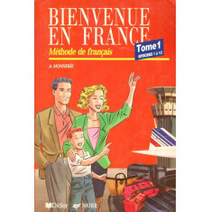 A. Monnerie - Bienvenue en France 1. Methode de francais. Tome 1, Episodes 1 a 13 + Cahier d'exercices - 135654