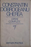 Opere Complete, Vol. 7 - Constantin Dobrogeanu Gherea - Carte Anticariat