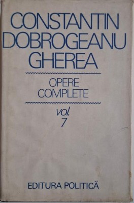 Opere complete, vol. 7 &amp;ndash; Constantin Doborgeanu Gherea foto