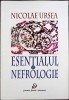 Esentialul in Nefrologie - Nicolae Ursea, Fundatia Romana a Rinichiului, 2000, 430 pagini