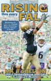 Rising thru every Fall: The Journey of a Notre Dame Football Player Overcoming Injuries, Changes, &amp;amp; Doubts