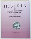 HISTRIA XI , LES BOLS HELLENISTIQUES A DECOR EN RELIEF ( BOLURI ELENISTICE CU DECOR IN RELIEF ) par CATRINEL DOMANEANTU , 2000 *TEXT IN LIMBA FRANCEZA