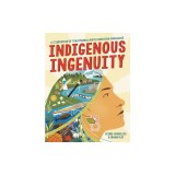 Indigenous Ingenuity: A Celebration of Traditional North American Knowledge
