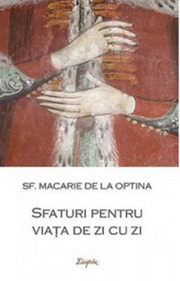 Macarie de la Optina - Sfaturi pentru viata de zi cu zi foto