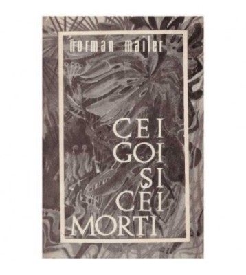 Norman Mailer - Cei goi si cei morti - 126306 foto