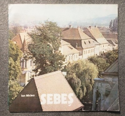 Ion Miclea - Sebeș (1985) (text: lb. rom&amp;acirc;nă) foto