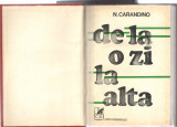 De la o zi la alta - N. Carandino - Memorii - Ed. Cartea Romaneasca, 1979