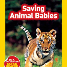 National Geographic Readers: Saving Animal Babies